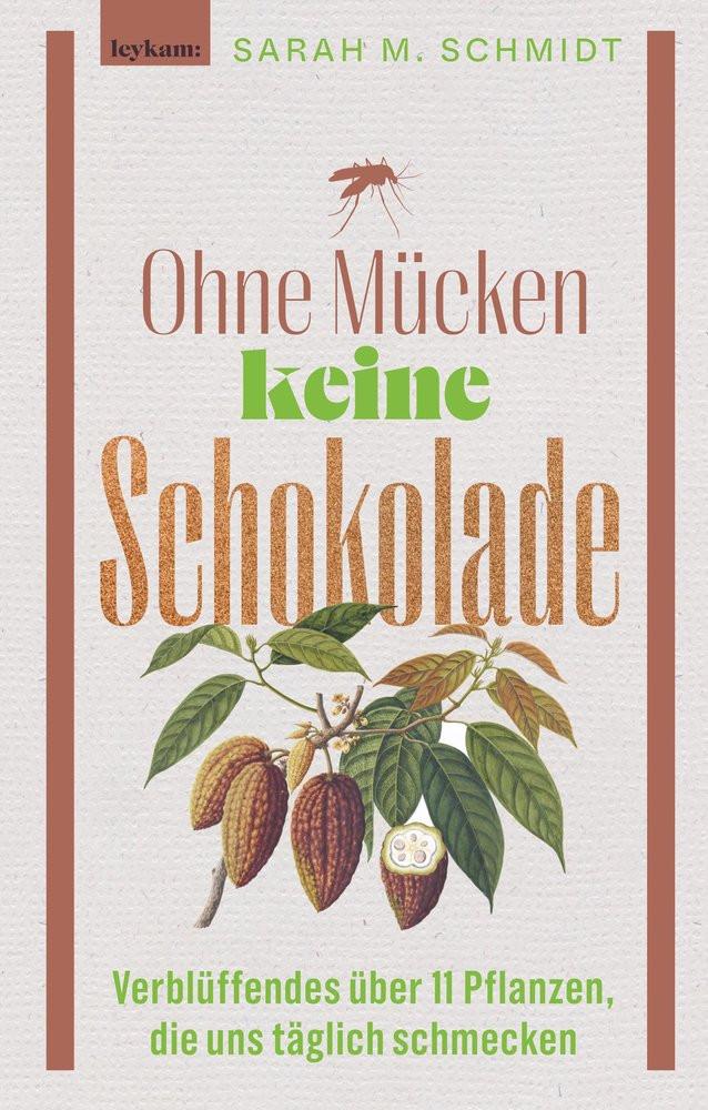 Ohne Mücken keine Schokolade Schmidt, Sarah M. Gebundene Ausgabe 