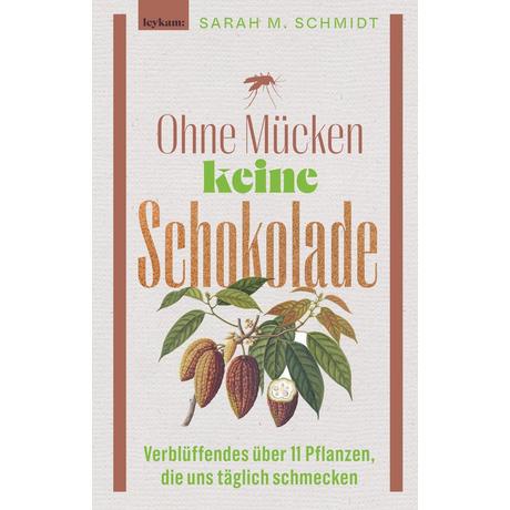 Ohne Mücken keine Schokolade Schmidt, Sarah M. Gebundene Ausgabe 