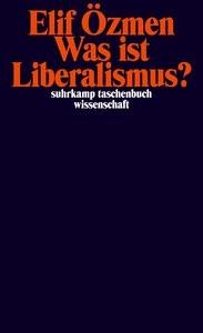 Was ist Liberalismus? Özmen, Elif Taschenbuch 