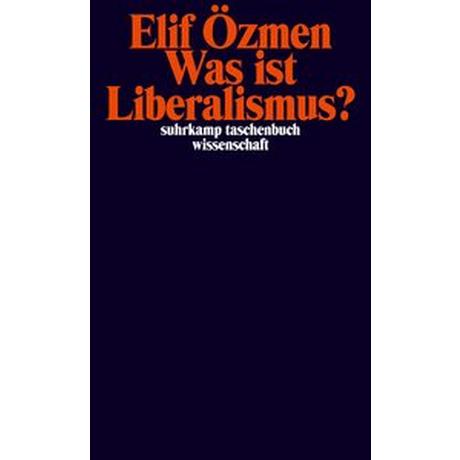 Was ist Liberalismus? Özmen, Elif Taschenbuch 