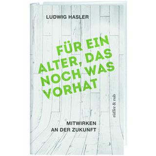 Für ein Alter, das noch was vorhat Hasler, Ludwig Couverture rigide 