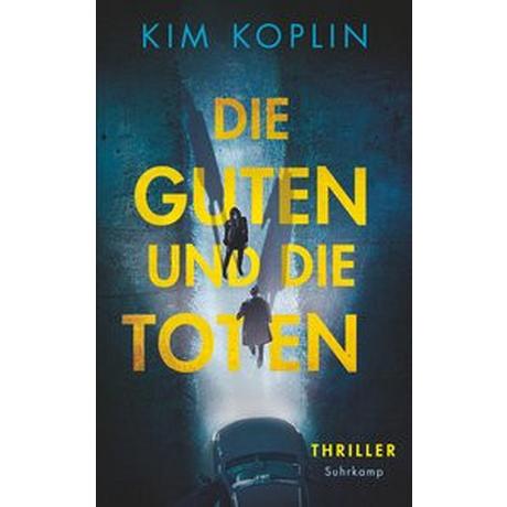 Die Guten und die Toten Koplin, Kim; Wörtche, Thomas (Hrsg.) Copertina rigida 