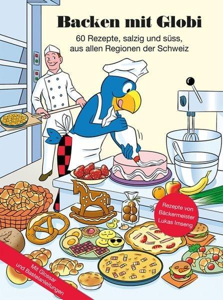 Backen mit Globi Imseng, Lukas; Pfenninger, Walter (Illustrationen) Gebundene Ausgabe 