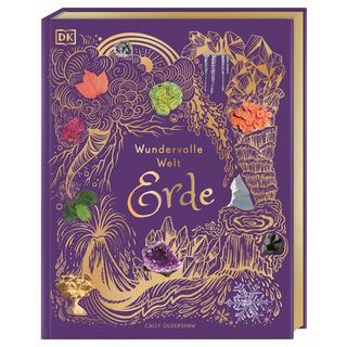 Wundervolle Welt. Erde Oldershaw, Cally; Rizza, Angela (Illustrationen); Long, Daniel (Illustrationen); Reit, Birgit (Übersetzung); DK Verlag - Kids (Hrsg.) Gebundene Ausgabe 