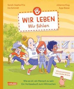 Wir leben - wir fühlen Schmidt, Ina; Bosse, Ayse; Prix, Sarah-Sophie; Klug, Johanna; Evers, Anke (Illustrationen) Gebundene Ausgabe 