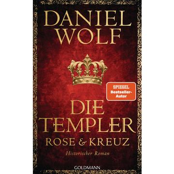 Die Templer. Rose und Kreuz