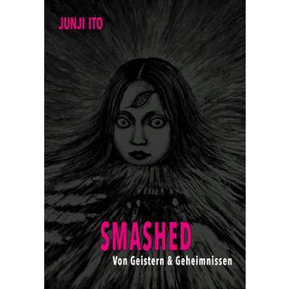 Smashed Ito, Junji; Ossa, Jens (Übersetzung) Couverture rigide 