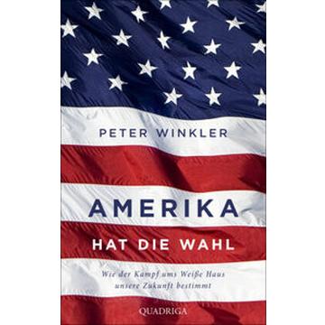 Amerika hat die Wahl