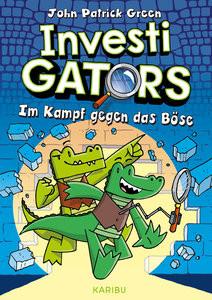 InvestiGators (Band 1) - Im Kampf gegen das Böse Green, John Patrick; Wieland, Matthias (Übersetzung); Green, John Patrick (Illustrationen) Couverture rigide 