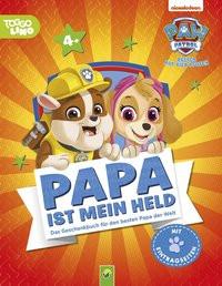 PAW Patrol, Papa ist mein Held - Für Kinder ab 4 Jahren und als Geschenk für Väter Harker, Jillian; Schwager & Steinlein Verlag; Stephenson, Kristina (Illustrationen) Gebundene Ausgabe 