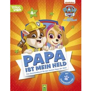 PAW Patrol, Papa ist mein Held - Für Kinder ab 4 Jahren und als Geschenk für Väter Harker, Jillian; Schwager & Steinlein Verlag; Stephenson, Kristina (Illustrationen) Gebundene Ausgabe 