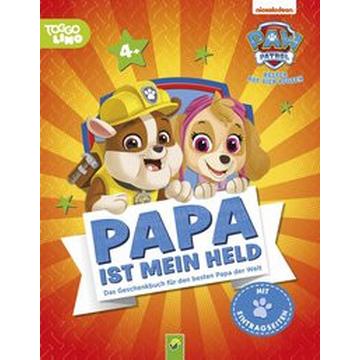 PAW Patrol, Papa ist mein Held - Für Kinder ab 4 Jahren und als Geschenk für Väter