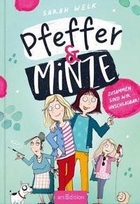 Pfeffer & Minze - Zusammen sind wir unschlagbar! (Pfeffer & Minze 1) Welk, Sarah; Saleina, Thorsten (Illustrationen) Couverture rigide 