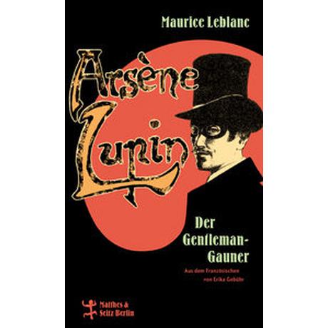 Arsène Lupin, der Gentleman-Gauner Leblanc, Maurice; Gebühr, Erika (Übersetzung) Copertina rigida 