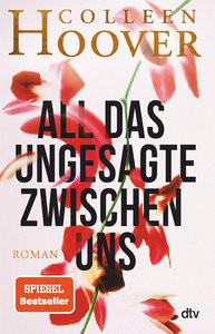 All das Ungesagte zwischen uns Hoover, Colleen; Ganslandt, Katarina (Übersetzung) Gebundene Ausgabe 