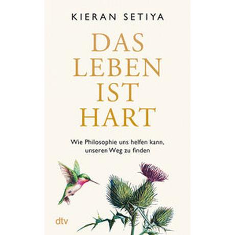 Das Leben ist hart Setiya, Kieran; Gebauer, Stephan (Übersetzung) Gebundene Ausgabe 