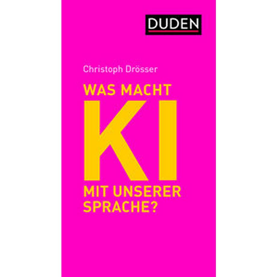 DUDEN  Was macht KI mit unserer Sprache? 