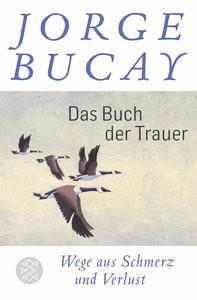 Das Buch der Trauer Bucay, Jorge; Grüneisen, Lisa (Übersetzung) Livre de poche 