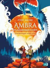 Ambra Flammenmädchen - Drachenaugen sehen alles Moore, Jenny; Brauner, Anne (Übersetzung) Gebundene Ausgabe 