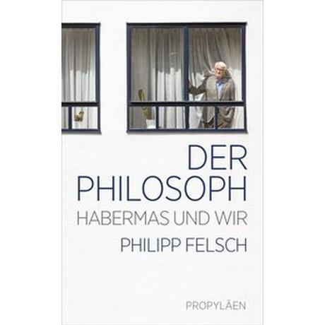 Der Philosoph Felsch, Philipp Couverture rigide 