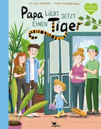 Papa liebt jetzt einen Tiger Marmon, Uticha; Behl, Anne-Kathrin (Illustrationen) Gebundene Ausgabe 