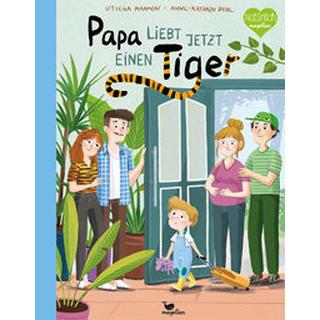 Papa liebt jetzt einen Tiger Marmon, Uticha; Behl, Anne-Kathrin (Illustrationen) Gebundene Ausgabe 