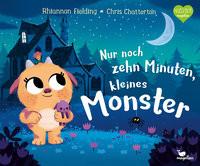 Nur noch zehn Minuten, kleines Monster Fielding, Rhiannon; Weber, Susanne (Übersetzung); Chatterton, Chris (Illustrationen) Gebundene Ausgabe 