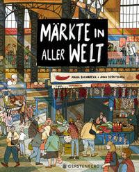 Märkte in aller Welt Bakhareva, Maria; Desnitskaya, Anna (Illustrationen); Weiler, Thomas (Übersetzung) Gebundene Ausgabe 