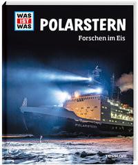 WAS IST WAS Polarstern. Forschen im Eis Kalvelage, Dr. Tim Copertina rigida 