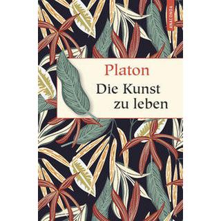 Die Kunst zu leben Platon; Ackermann, Erich (Hrsg.) Copertina rigida 