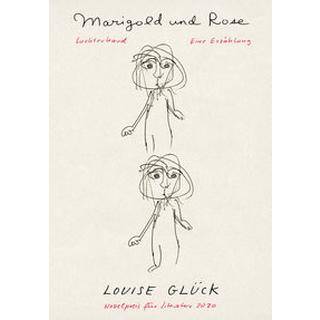 Marigold und Rose Glück, Louise; Bonné, Eva (Übersetzung) Couverture rigide 