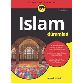 Islam für Dummies Clark, Malcolm R.; Engel, Reinhard (Übersetzung) Copertina rigida 