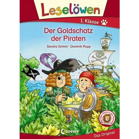 Leselöwen 1. Klasse - Der Goldschatz der Piraten Grimm, Sandra; Loewe Erstlesebücher (Hrsg.); Rupp, Dominik (Illustrationen) Gebundene Ausgabe 