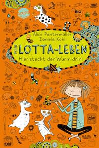 Mein Lotta-Leben (3). Hier steckt der Wurm drin! Pantermüller, Alice; Kohl, Daniela (Illustrationen) Copertina rigida 