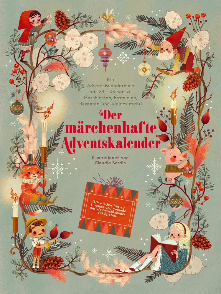 Der märchenhafte Adventskalender. Ein Adventskalenderbuch White Star Kids (Hrsg.); Bordin, Claudia (Illustrationen); Ostlaender, Annette (Übersetzung) Gebundene Ausgabe 