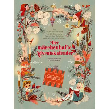 Der märchenhafte Adventskalender. Ein Adventskalenderbuch