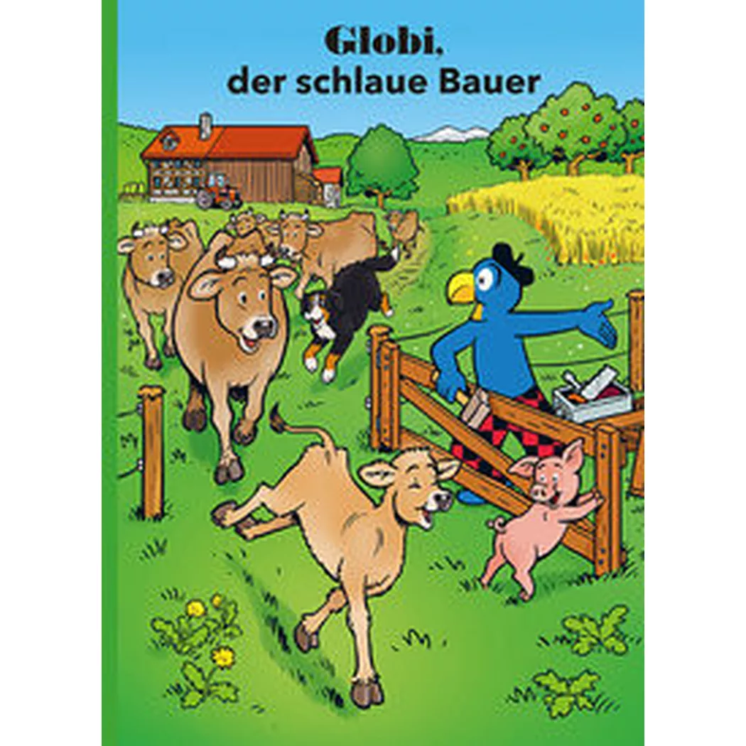 Globi Verlag - Globi, der schlaue Bauer, Lendenmann, Jürg; Glättli, Samuel (Illustrationen)