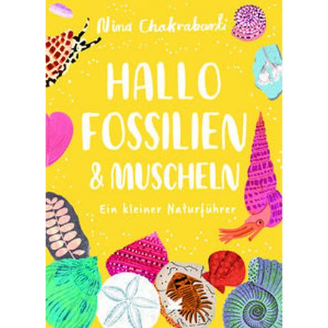 Hallo Fossilien & Muscheln Chakrabarti, Nina; Kugler, Frederik (Übersetzung) Couverture rigide 