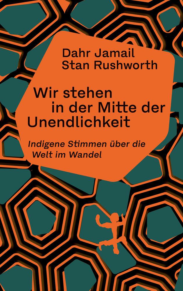 Wir stehen in der Mitte der Unendlichkeit Jamail, Dahr; Rushworth, Stan; Goldschmidt-Lechner, Simoné (Übersetzung) Gebundene Ausgabe 