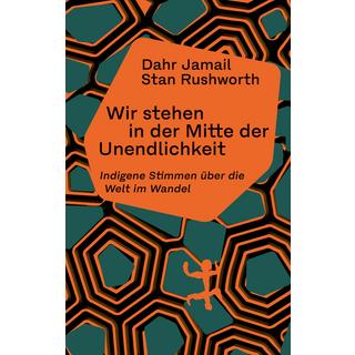 Wir stehen in der Mitte der Unendlichkeit Jamail, Dahr; Rushworth, Stan; Goldschmidt-Lechner, Simoné (Übersetzung) Gebundene Ausgabe 