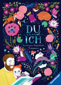 Du und Ich - Vorlesen, Kuscheln, Träumen Rosendorfer, Laura (Umschlaggestaltung) Gebundene Ausgabe 