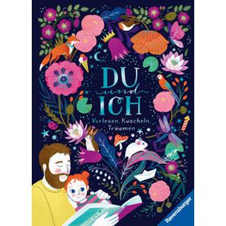 Du und Ich - Vorlesen, Kuscheln, Träumen Rosendorfer, Laura (Umschlaggestaltung) Gebundene Ausgabe 