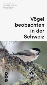 Vögel beobachten in der Schweiz Schweizer, Manuel; Walser Schwyzer, Paul; Ritschard, Mathias; Sacchi, Marco Couverture rigide 