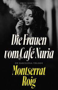 Die Frauen vom Café Núria Roig, Montserrat; Brandt, Kirsten (Übersetzung); Bachhausen, Ursula (Übersetzung) Copertina rigida 