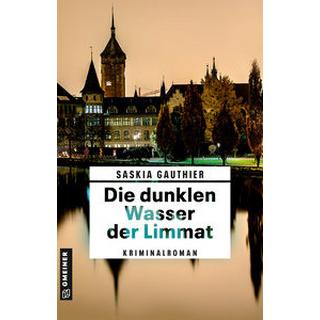 Die dunklen Wasser der Limmat Gauthier, Saskia Couverture rigide 