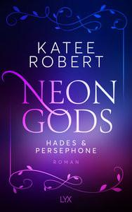 Neon Gods - Hades & Persephone Robert, Katee; Klüver, Anika (Übersetzung) Gebundene Ausgabe 