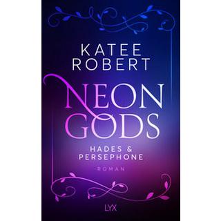 Neon Gods - Hades & Persephone Robert, Katee; Klüver, Anika (Übersetzung) Gebundene Ausgabe 