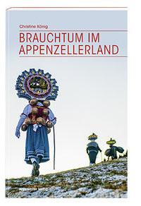 Brauchtum im Appenzellerland König, Christine Copertina rigida 