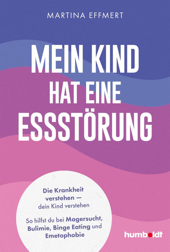 Mein Kind hat eine Essstörung Effmert, Martina Couverture rigide 