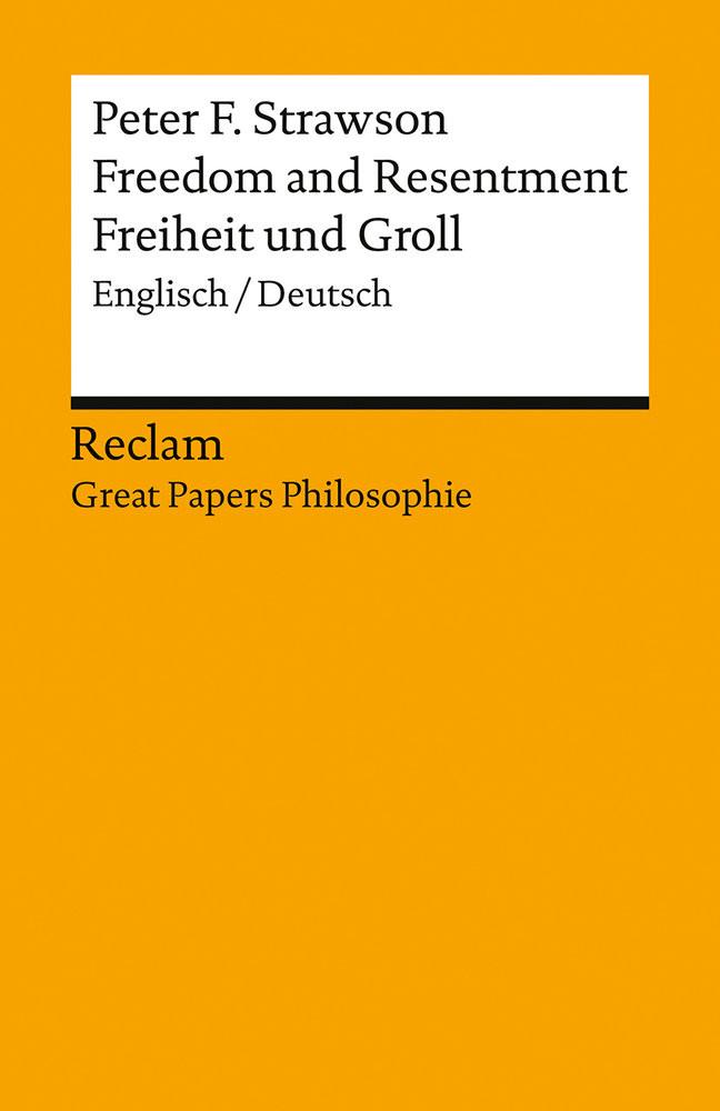 Freedom and Resentment / Freiheit und Groll. Englisch/Deutsch. [Great Papers Philosophie] Strawson, Peter F.; Meyer, Thomas (Hrsg.); Meyer, Thomas (Übersetzung) Livre de poche 